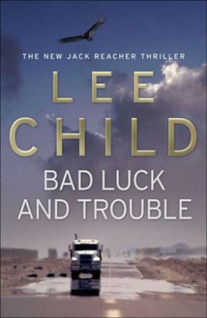 Bad Luck And Trouble by Lee Child