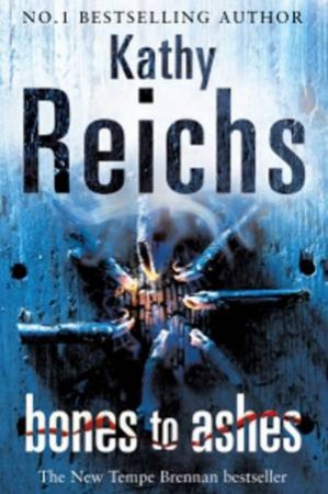 Bones To Ashes [CD] by Kathy Reichs