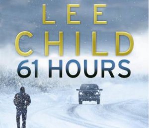 61 Hours by Lee Child