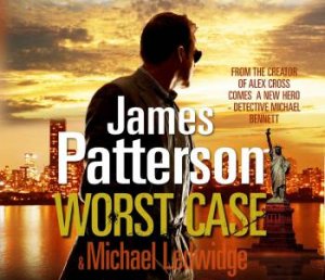 Worst Case by James Patterson & Michael Ledwidge