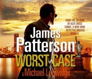 Worst Case by James Patterson & Michael Ledwidge