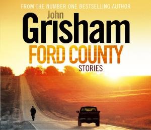 Ford County - C D by John Grisham