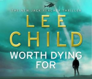 Worth Dying For by Lee Child