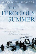 The Ferocious Summer Palmers Penguins And The Warming Of Antarctica