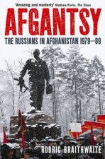 Afgantsy The Russians In Afghanistan 1978 89
