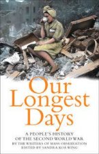 Our Longest Days A Peoples History Of The Second World War