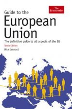 Guide to the European Union The Definitive Guide to All Aspects of the EU