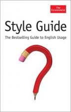 Economist Style Guide The Bestselling Guide to English Usage