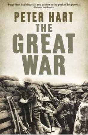 The Great War: 1914-1918 by Peter Hart