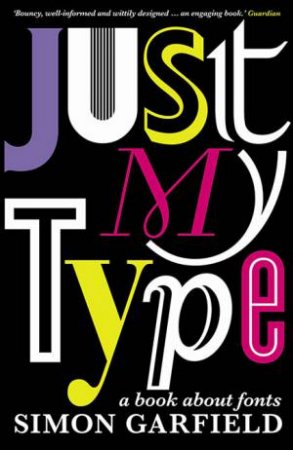 Just My Type by Simon Garfield