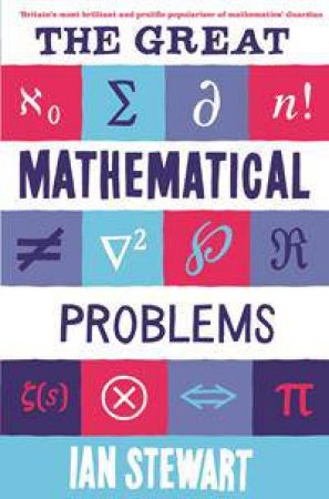 The Great Mathematical Problems by Ian Stewart