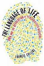 Language of Life DNA and the Revolution of Personalised Medicine