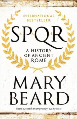 SPQR: A History Of Ancient Rome by Mary Beard