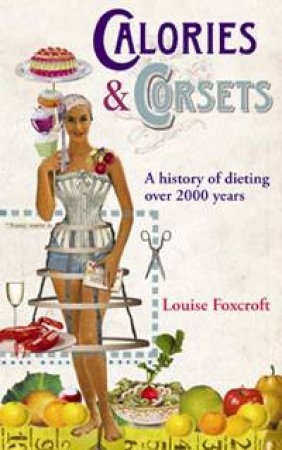 Calories and Corsets by Louise Foxcroft