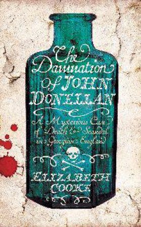 Damnation of John Donellan by Elizabeth Cooke
