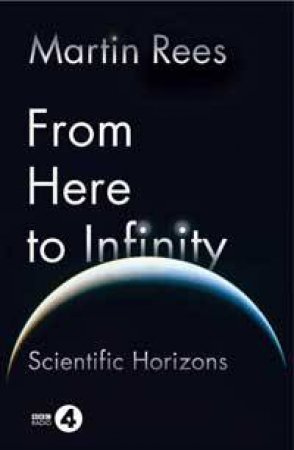 From Here to Infinity by Martin Rees