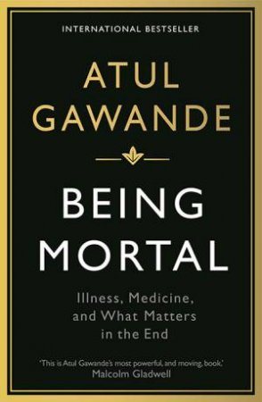 Being Mortal by Atul Gawande