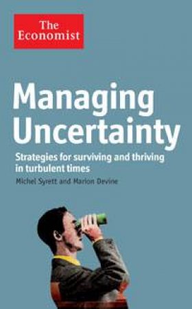 Managing Uncertainty by Michel Syrett & Marion Devine