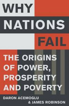 Why Nations Fail by Daron Acemoglu & James A. Robinson