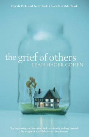 The Grief of Others by Leah Hager Cohen