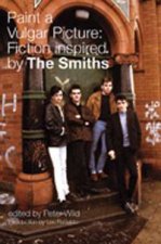 Paint a Vulgar Picture Fiction Inspired by The Smiths