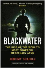 Blackwater The Rise Of The Worlds Most Powerful Mercenary Army