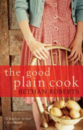 The Good Plain Cook by Bethan Roberts