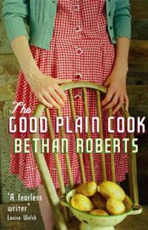 Good Plain Cook by Bethan Roberts