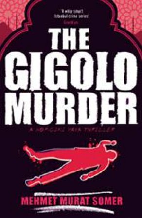 Gigolo Murder by Mehmet Murat Somer