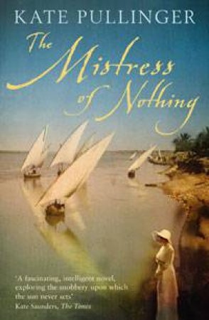 The Mistress of Nothing by Kate Pullinger