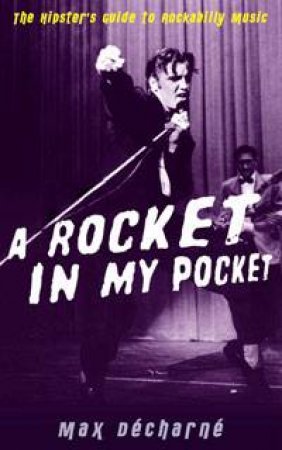 A Rocket In My Pocket by Max Decharne