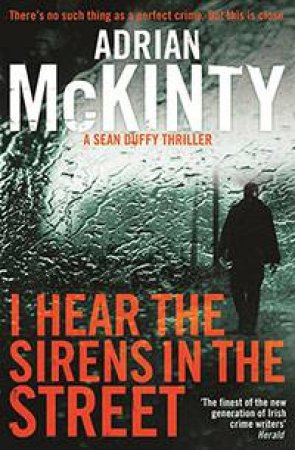 I Hear The Sirens In The Street by Adrian McKinty