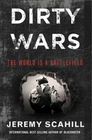 Dirty Wars by Jeremy Scahill