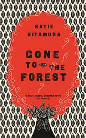 Gone to the Forest by Katie Kitamura