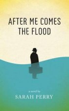 After Me Comes the Flood