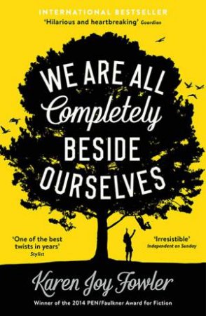 We Are All Completely Beside Ourselves by Karen Joy Fowler