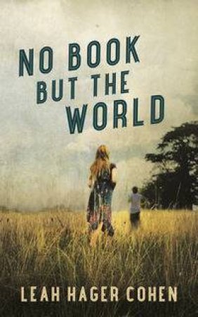No Book But the World by Leah Cohen