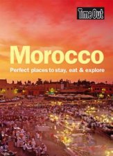 Morocco Perfect Places To Stay Eat and Explore