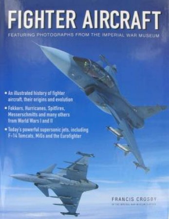 Fighter Aircraft: Featuring Photographs from the Imperial War Museum by Frances Crosby
