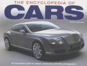 The Encyclopedia Of Cars by Peter Henshaw