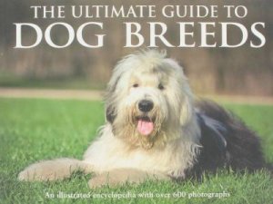 The Ultimate Guide To Dog Breeds by Various