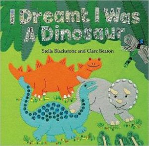 I Dreamt I Was a Dinosaur by BLACKSTONE STELLA