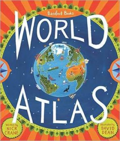 Barefoot Books World Atlas by Nick Crane