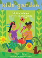 Kids Garden 40 Fun Outdoor Activities and Games