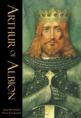 Arthur of Albion by MATTHEWS JOHN