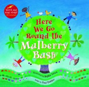Here We Go Round The Mulberry Bush by Sophie Fatus & Fred Penner