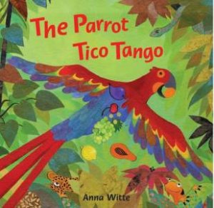 Parrot Tico Tango (with CD) by WITTE ANNA