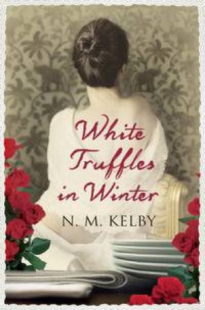 White Truffles in Winter by N M Kelby
