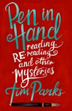 Pen In Hand Reading Rereading And Other Mysteries
