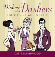 Dishes With Dashers Entertaining With Panache